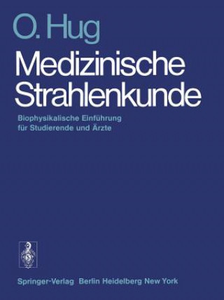 Könyv Medizinische Strahlenkunde O. Hug