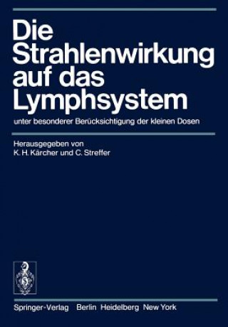 Książka Die Strahlenwirkung auf das Lymphsystem Karl-H. Kärcher