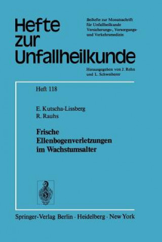 Könyv Frische Ellenbogenverletzungen im Wachstumsalter E. Kutscha-Lissberg