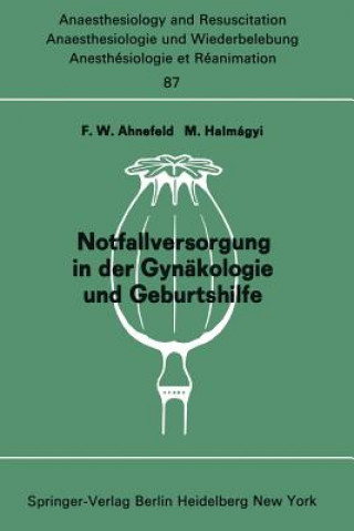 Kniha Notfallversorgung in der Gynäkologie und Geburtshilfe F. W. Ahnefeld