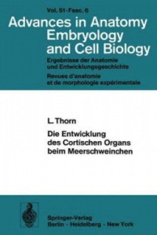 Kniha Die Entwicklung des Cortischen Organs beim Meerschweinchen L. Thorn