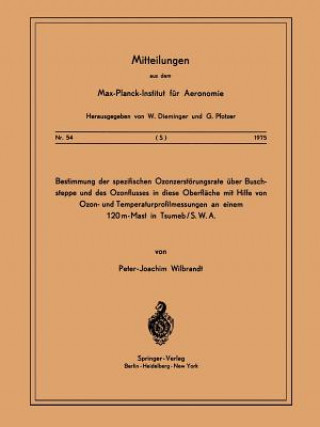 Carte Bestimmung der Spezifischen Ozonzerstorungsrate uber Buschsteppe und des Ozonflusses in diese OberflAche mit Hilfe von Ozon- und Temperaturprofilmessu P. - J. Wilbrandt