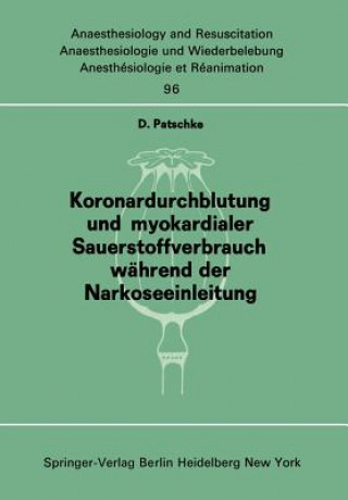 Книга Koronardurchblutung und myokardialer Sauerstoffverbrauch während der Narkoseeinleitung D. Patschke