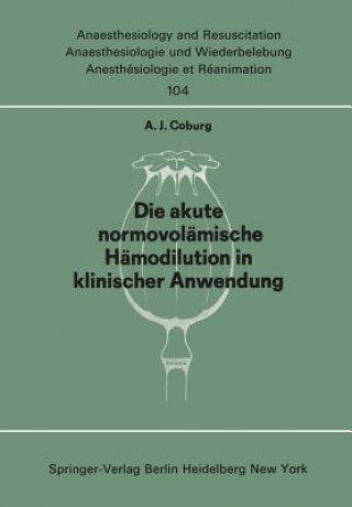 Könyv Die akute normo-volämische Hämodilution in klinischer Anwendung A. J. Coburg