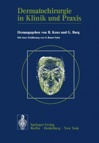 Könyv Dermatochirurgie in Klinik und Praxis G. Burg