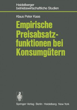 Könyv Empirische Preisabsatzfunktionen bei Konsumgutern K. P. Kaas