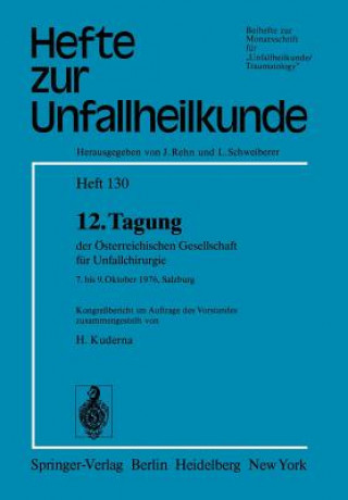 Kniha 12. Tagung der Österreichischen Gesellschaft für Unfallchirurgie Heinz Kuderna