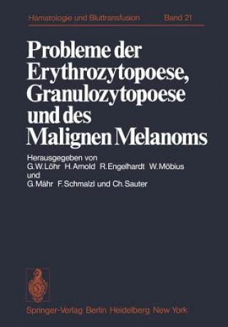 Kniha Probleme der Erythrozytopoese, Granulozytopoese und des Malignen Melanoms H. Arnold