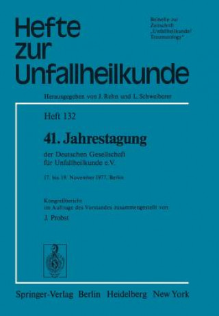 Книга 41. Jahrestagung der Deutschen Gesellschaft für Unfallheilkunde e.V. J. Probst