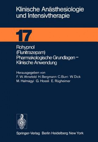 Könyv Rohypnol (Flunitrazepam), Pharmakologische Grundlagen, Klinische Anwendung F. W. Ahnefeld