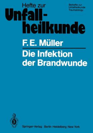 Kniha Die Infektion Der Brandwunde F. E. Müller