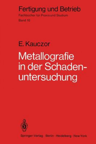 Kniha Metallographie in der Schadenuntersuchung Egon Kauczor