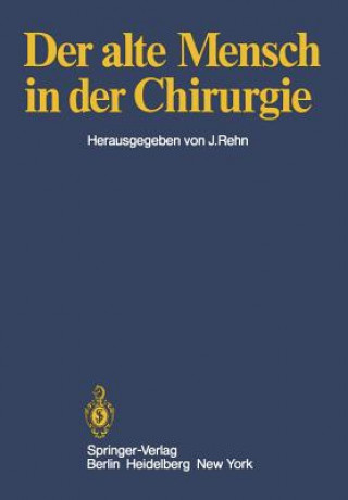 Kniha Der alte Mensch in der Chirurgie Jörg Rehn