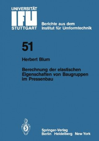 Kniha Berechnung der elastischen Eigenschaften von Baugruppen im Pressenbau H. Blum