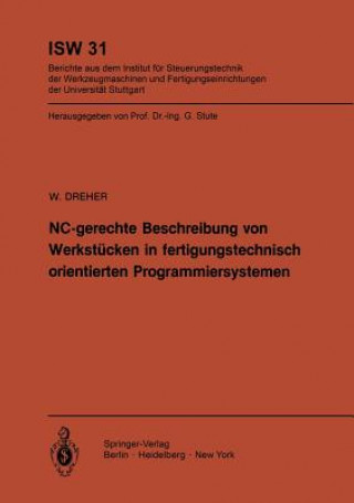 Knjiga NC-gerechte Beschreibung von Werkstücken in fertigungstechnisch orientierten Programmiersystemen W. Dreher