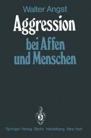 Książka Aggression Bei Affen Und Menschen Walter Angst