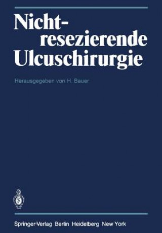 Kniha Nichtresezierende Ulcuschirurgie H. Bauer