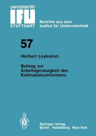 Buch Beitrag zur Arbeitsgenauigkeit des Kaltmassivumformens H. Leykamm