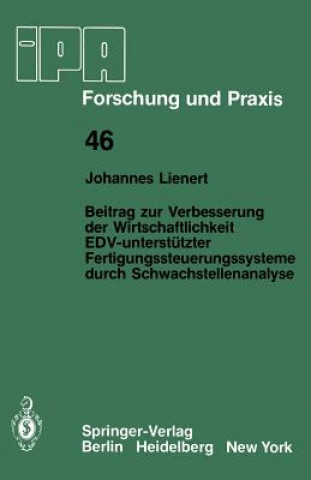 Βιβλίο Beitrag Zur Verbesserung Der Wirtschaftlichkeit EDV-unterstutzter Fertigungssteuerungssysteme Durch Schwachstellenanalyse J. Lienert