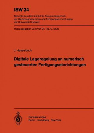 Carte Digitale Lageregelung an numerisch gesteuerten Fertigungseinrichtungen J. Hesselbach