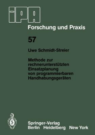 Книга Methode zur rechnerunterstützten Einsatzplanung von programmierbaren Handhabungsgeräten U. Schmidt-Streier