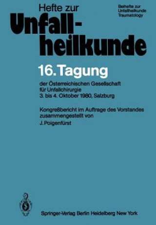 Kniha 16. Tagung der Österreichischen Gesellschaft für Unfallchirurgie J. Poigenfürst