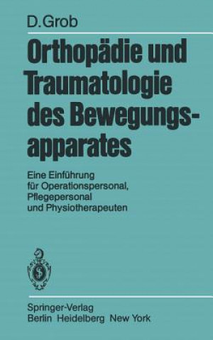 Книга Orthopädie und Traumatologie des Bewegungsapparates Dieter Grob