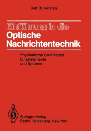 Könyv Einführung in die Optische Nachrichtentechnik Ralf Th. Kersten