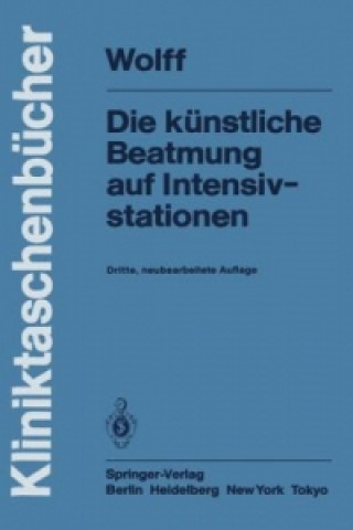 Книга Die Kunstliche Beatmung Auf Intensivstationen Gunther Wolff