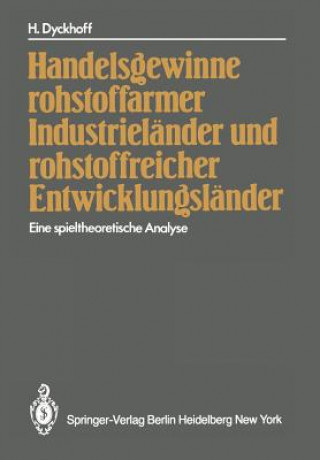 Kniha Handelsgewinne Rohstoffarmer Industrielander Und Rohstoffreicher Entwicklungslander Harald Dyckhoff