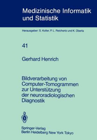 Книга Bildverarbeitung von Computer-Tomogrammen zur Unterstützung der neuroradiologischen Diagnostik G. Henrich