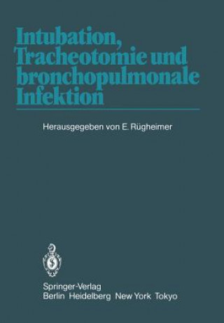 Kniha Intubation, Tracheotomie und bronchopulmonale Infektion E. Rügheimer