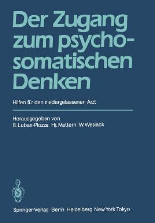 Könyv Der Zugang zum psychosomatischen Denken B. Luban-Plozza