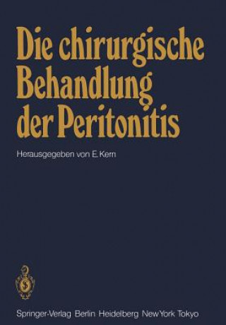 Kniha Die chirurgische Behandlung der Peritonitis E. Kern