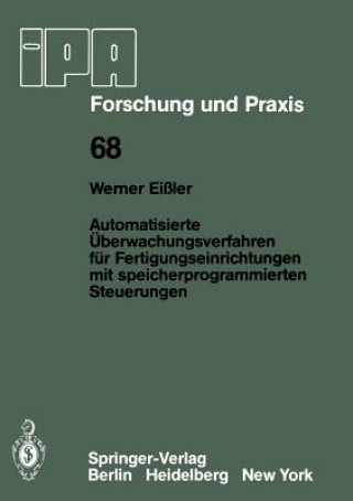 Kniha Automatisierte Überwachungsverfahren für Fertigungseinrichtungen mit speicherprogrammierten Steuerungen W. Eissler