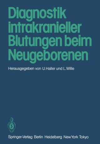 Книга Diagnostik intrakranieller Blutungen beim Neugeborenen U. Haller