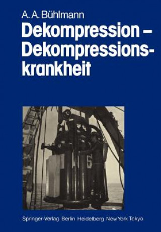 Könyv Dekompression - Dekompressionskrankheit Albert A. Bühlmann