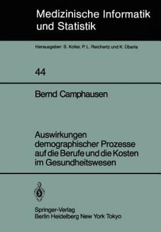 Kniha Auswirkungen demographischer Prozesse auf die Berufe und die Kosten im Gesundheitswesen B. Camphausen