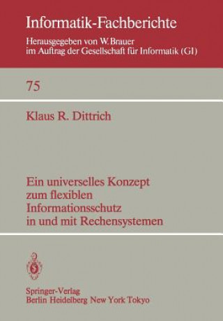 Kniha Ein universelles Konzept zum flexiblen Informationsschutz in und mit Rechensystemen K. R. Dittrich