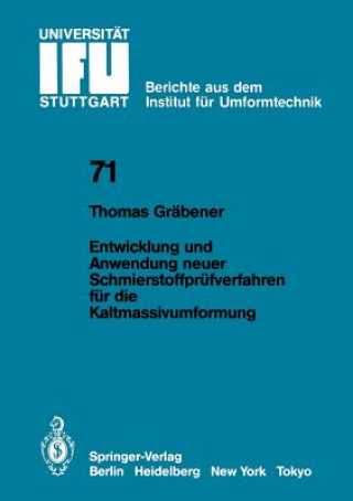 Книга Entwicklung und Anwendung Neuer Schmierstoffprufverfahren fur die Kaltmassivumformung T. Gräbener