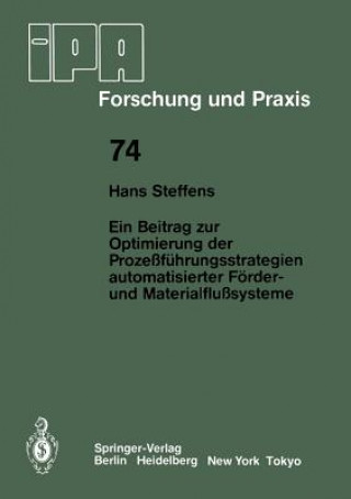 Książka Ein Beitrag zur Optimierung der Prozeßführungsstrategien automatisierter Förder- und Materialflußsysteme H. Steffens