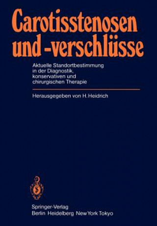 Książka Carotisstenosen und -verschlüsse H. Heidrich