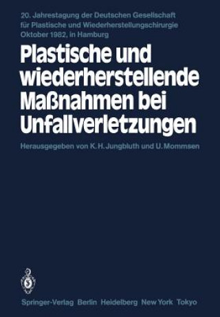 Kniha Plastische und wiederherstellende Maßnahmen bei Unfallverletzungen K. H. Jungbluth