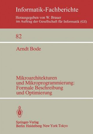 Buch Mikroarchitekturen und Mikroprogrammierung: Formale Beschreibung und Optimierung Arndt Bode