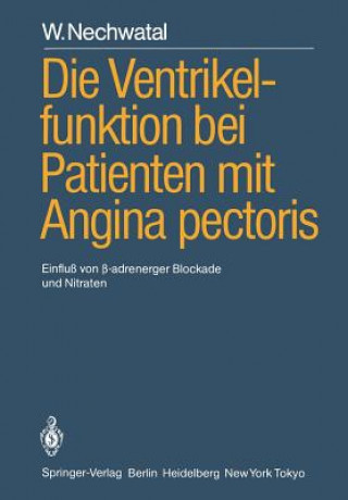 Kniha Die Ventrikelfunktion Bei Patienten Mit Angina Pectoris Walter Nechwatal