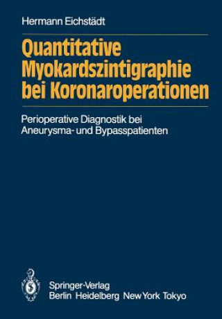 Könyv Quantitative Myokardszintigraphie bei Koronaroperationen Hermann Eichstädt