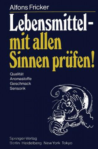 Книга Lebensmittel - mit Allen Sinnen Prufen! Alfons Fricker