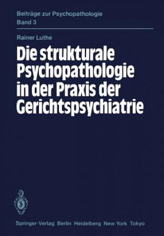 Könyv Die strukturale Psychopathologie in der Praxis der Gerichtspsychiatrie Rainer Luthe