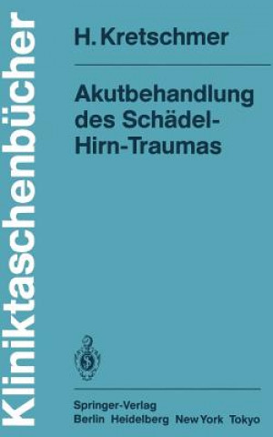 Könyv Akutbehandlung des Schadel-Hirn-Traumas Hubert Kretschmer
