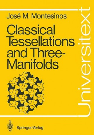 Carte Classical Tessellations and Three-Manifolds Jose M. Montesinos
